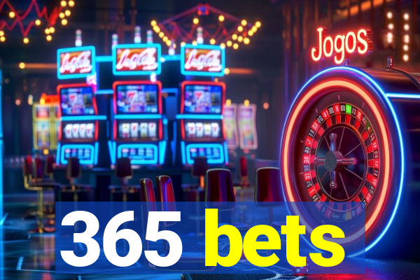 365 bets