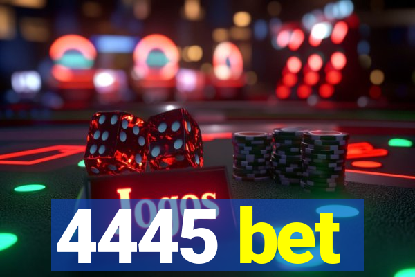 4445 bet