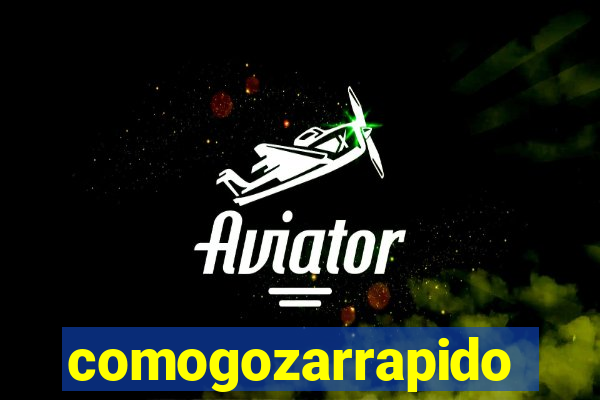 comogozarrapido