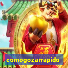 comogozarrapido