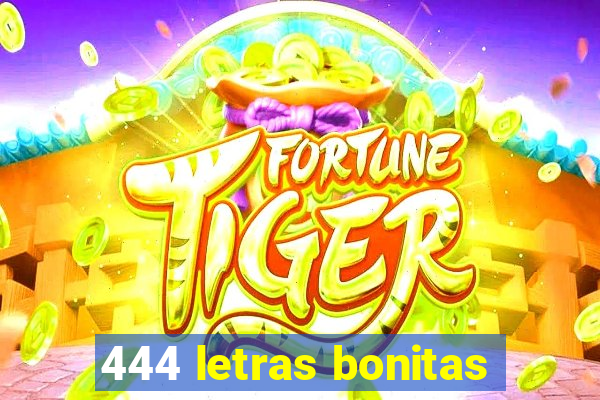 444 letras bonitas