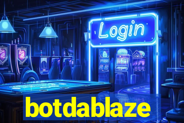 botdablaze