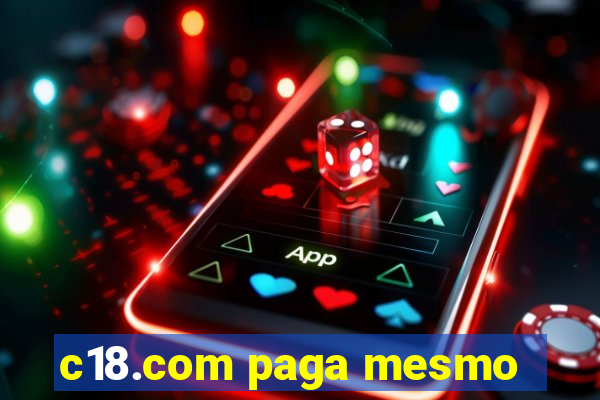 c18.com paga mesmo