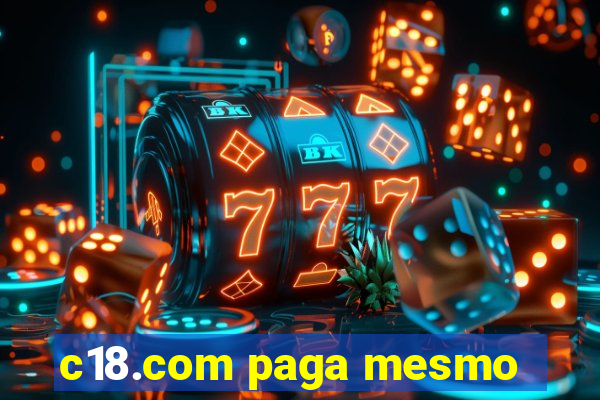 c18.com paga mesmo