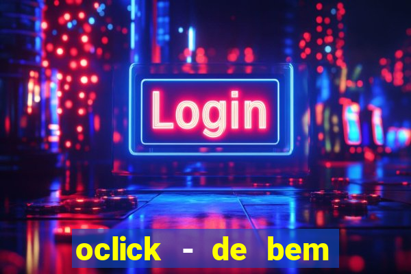 oclick - de bem com a vida resultado do jogo do bicho