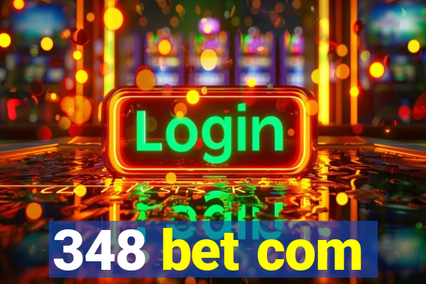 348 bet com