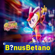 B?nusBetano