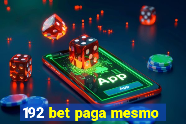 192 bet paga mesmo