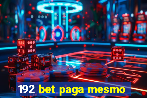 192 bet paga mesmo