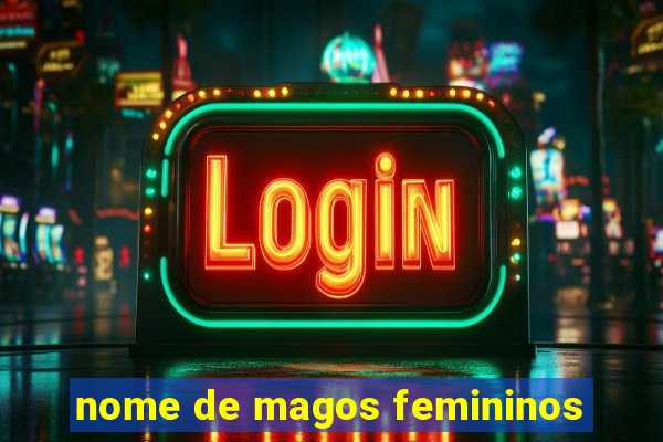 nome de magos femininos