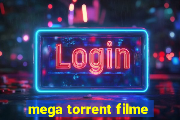 mega torrent filme