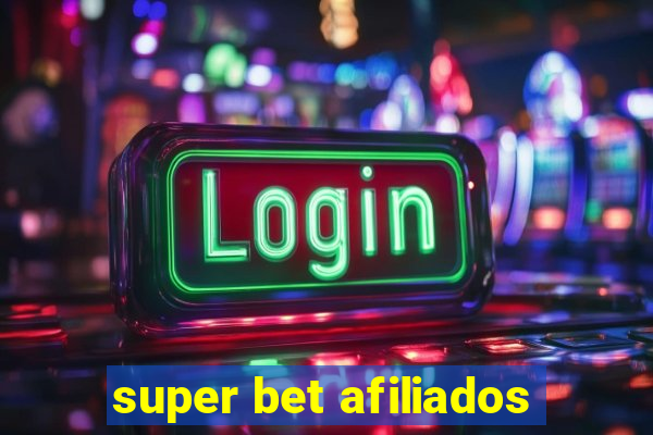 super bet afiliados