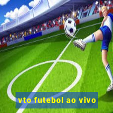 vto futebol ao vivo