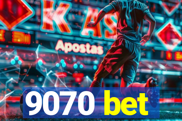 9070 bet