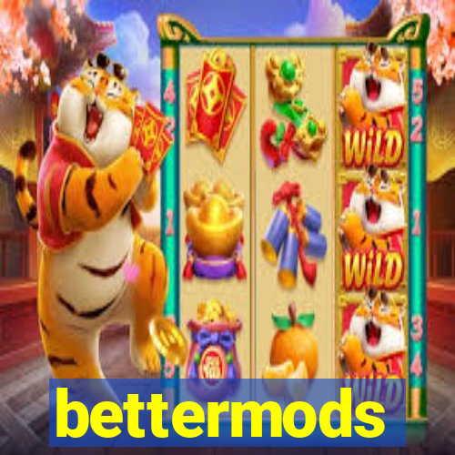 bettermods