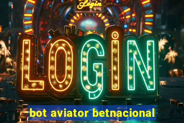 bot aviator betnacional