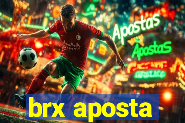 brx aposta