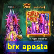 brx aposta