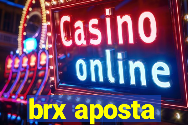 brx aposta