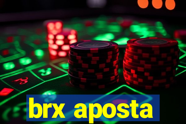 brx aposta