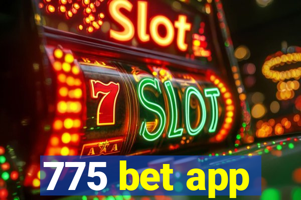 775 bet app