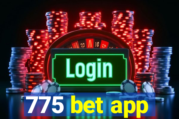 775 bet app