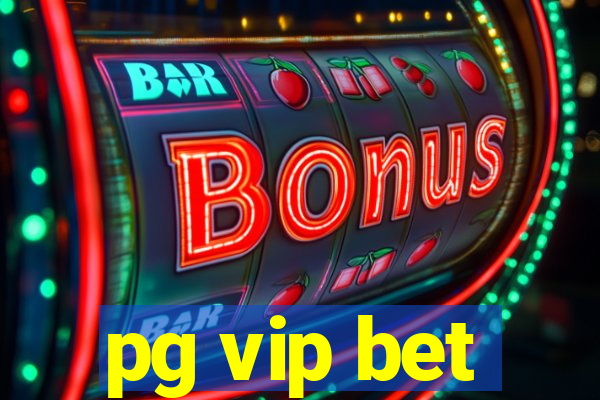 pg vip bet