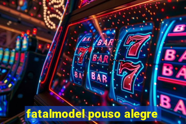 fatalmodel pouso alegre