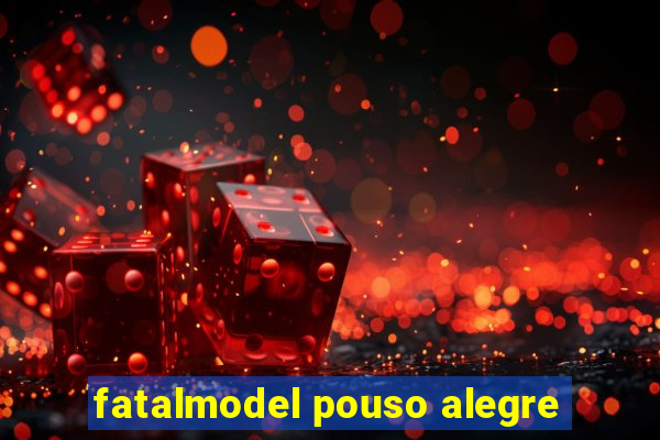 fatalmodel pouso alegre