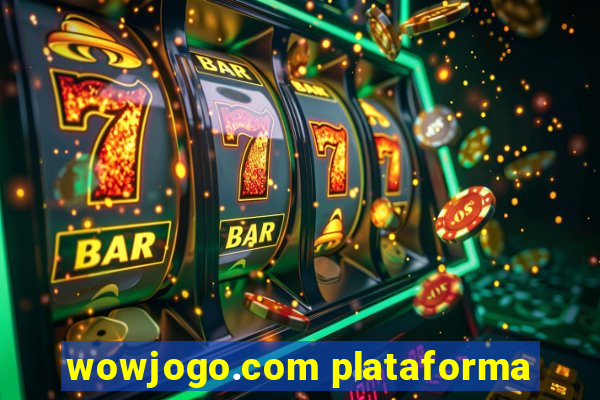 wowjogo.com plataforma