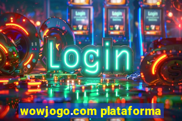 wowjogo.com plataforma