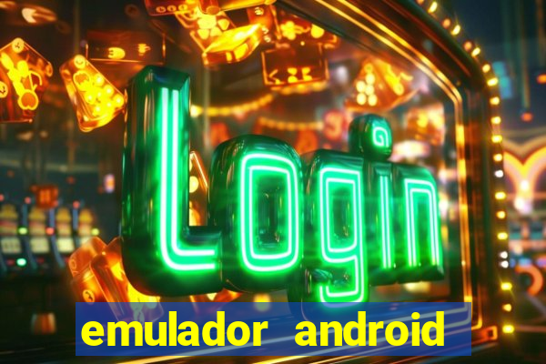 emulador android para pc fraco