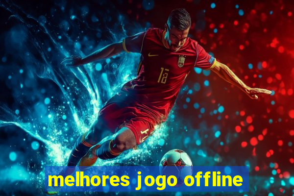 melhores jogo offline