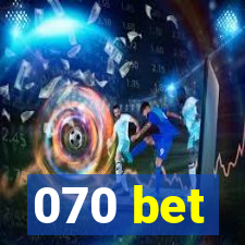 070 bet