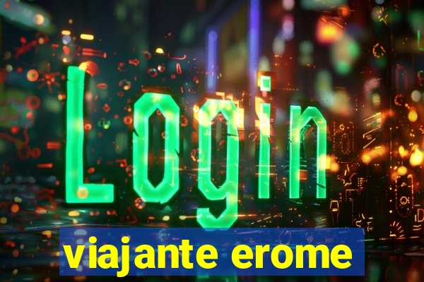 viajante erome