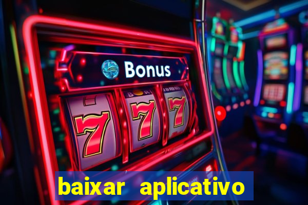 baixar aplicativo da estrela bet