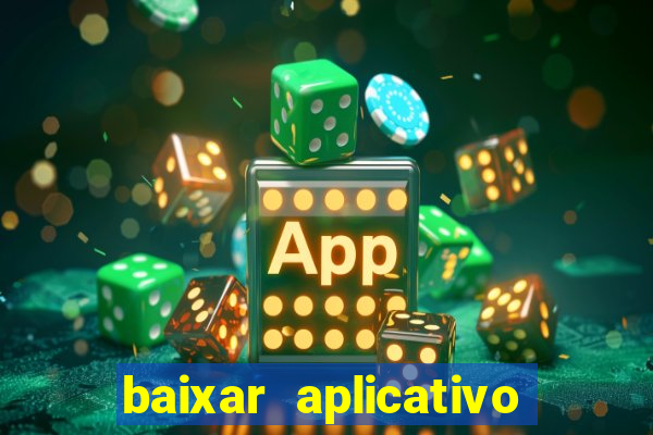 baixar aplicativo da estrela bet