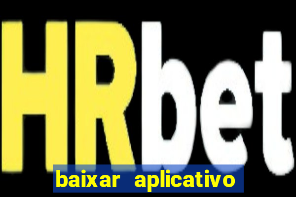 baixar aplicativo da estrela bet