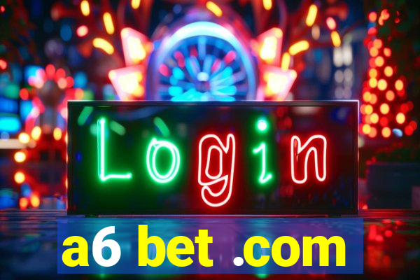 a6 bet .com