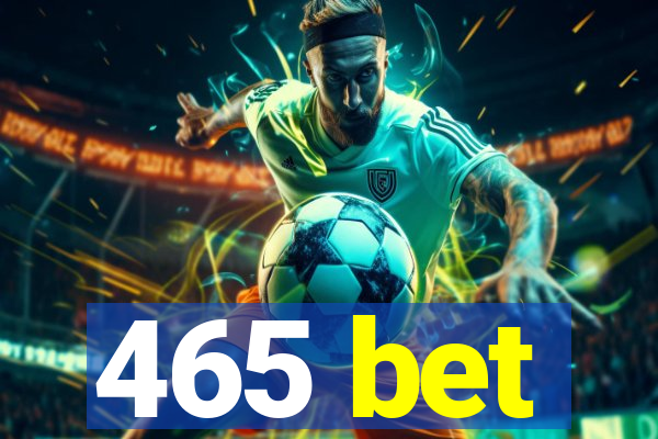 465 bet