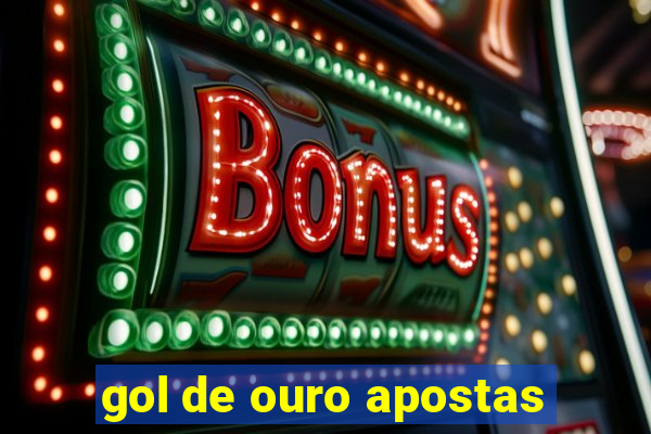 gol de ouro apostas