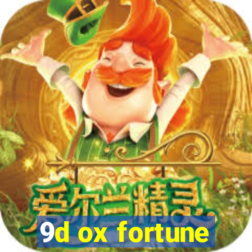 9d ox fortune