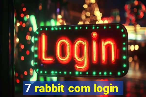 7 rabbit com login