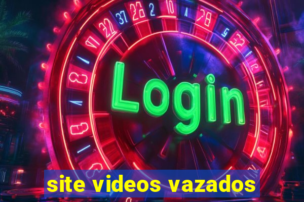 site videos vazados