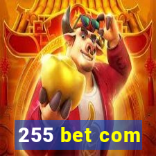 255 bet com