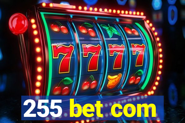 255 bet com