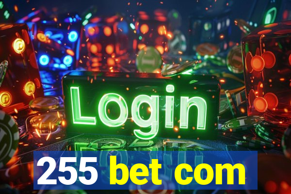 255 bet com