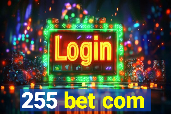 255 bet com