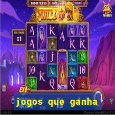 jogos que ganha dinheiro de verdade e rapido