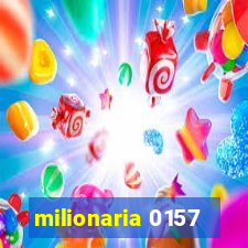 milionaria 0157